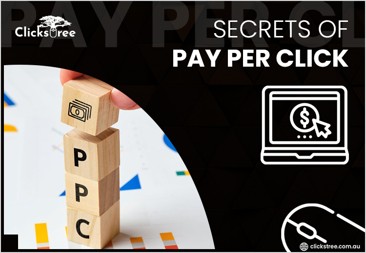 Secrets of Pay Per Click Campaigns | clickstree.com.au