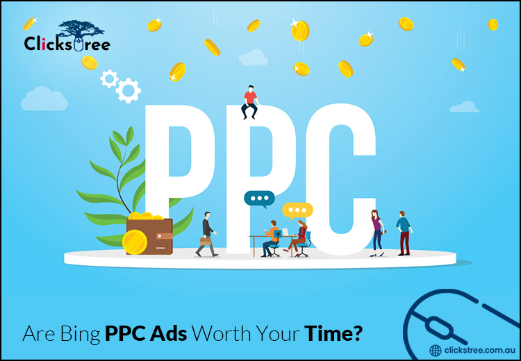 Are Bing PPC Ads Worth Your Time-Clickstree Australia