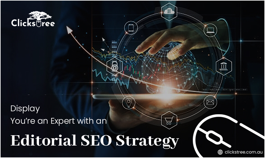 Display Google You’re an Expert with an Editorial SEO Strategy