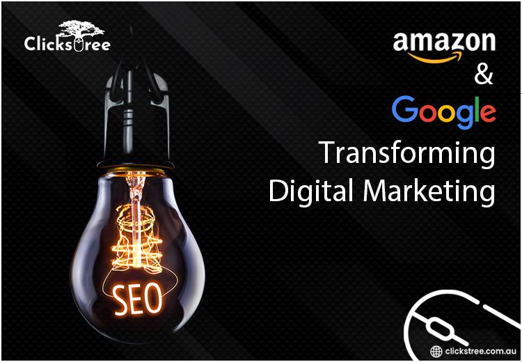 Google and Amazon - Transforming Digital Marketing in 2021 | clickstree.com.au