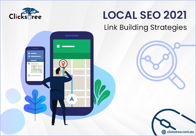 Local SEO 2021 Link Building Strategies | clickstree.com.au