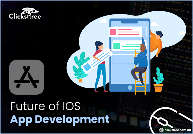 Future of IOS App Development- Clickstree Australia